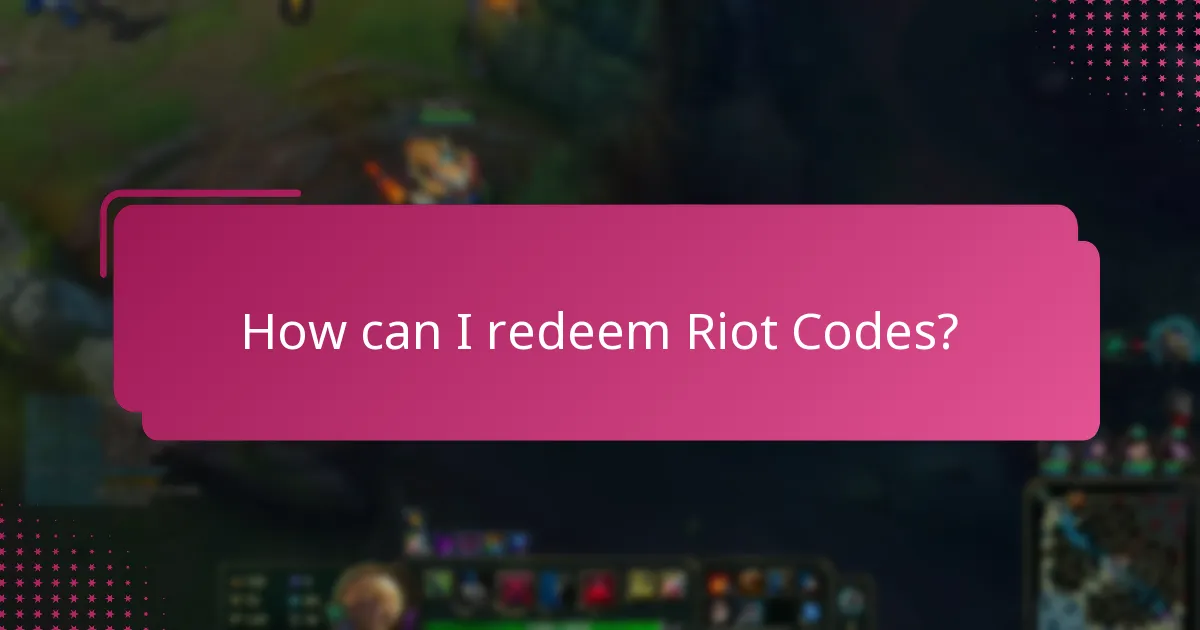 How can I redeem Riot Codes?