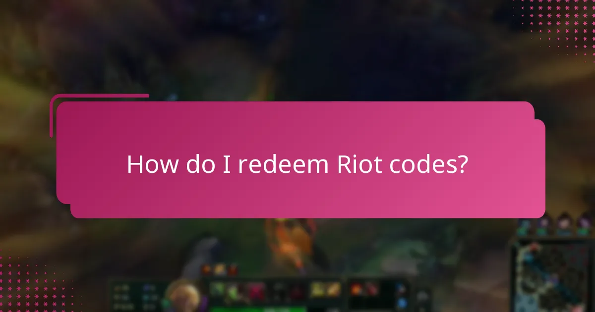 How do I redeem Riot codes?