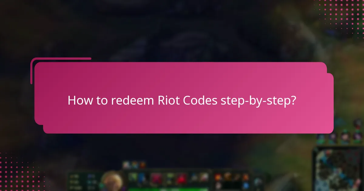 How to redeem Riot Codes step-by-step?