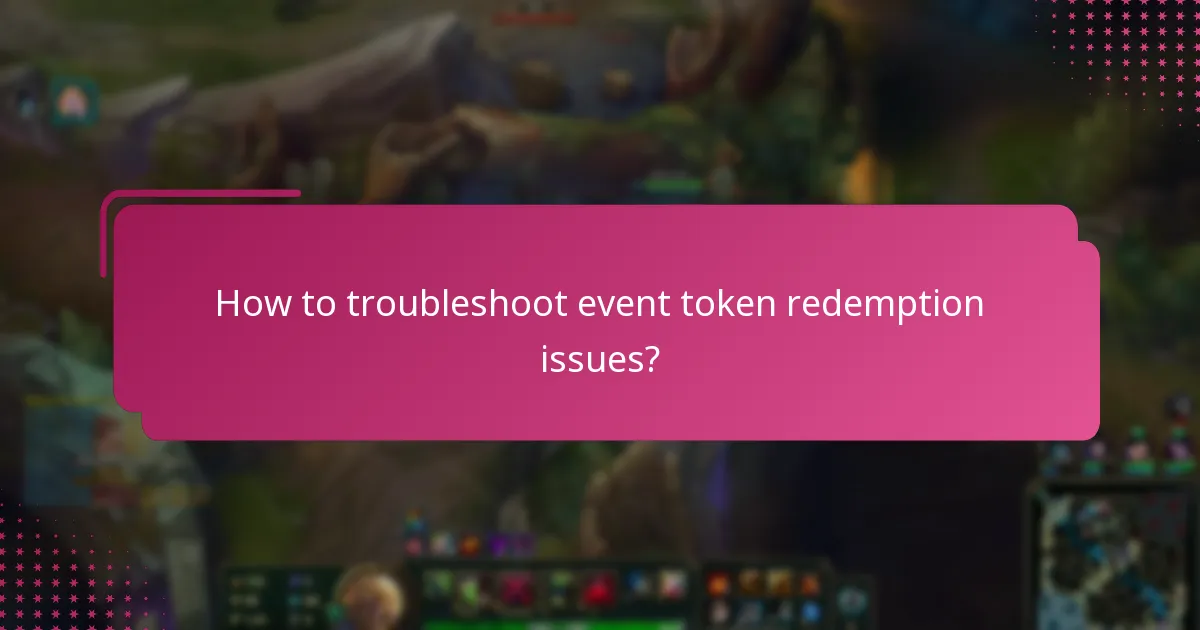 How to troubleshoot event token redemption issues?