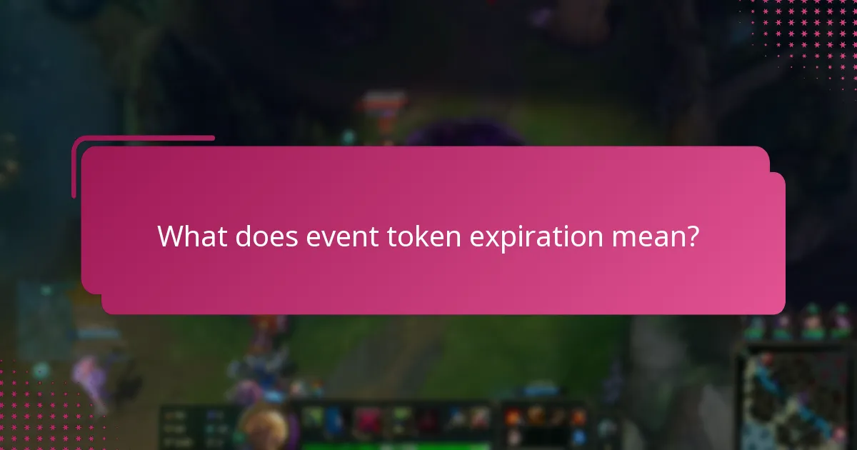 What does event token expiration mean?