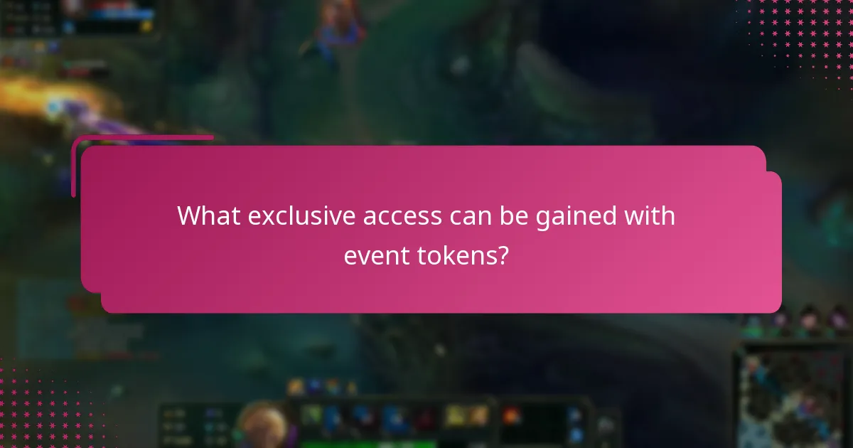 What exclusive access can be gained with event tokens?