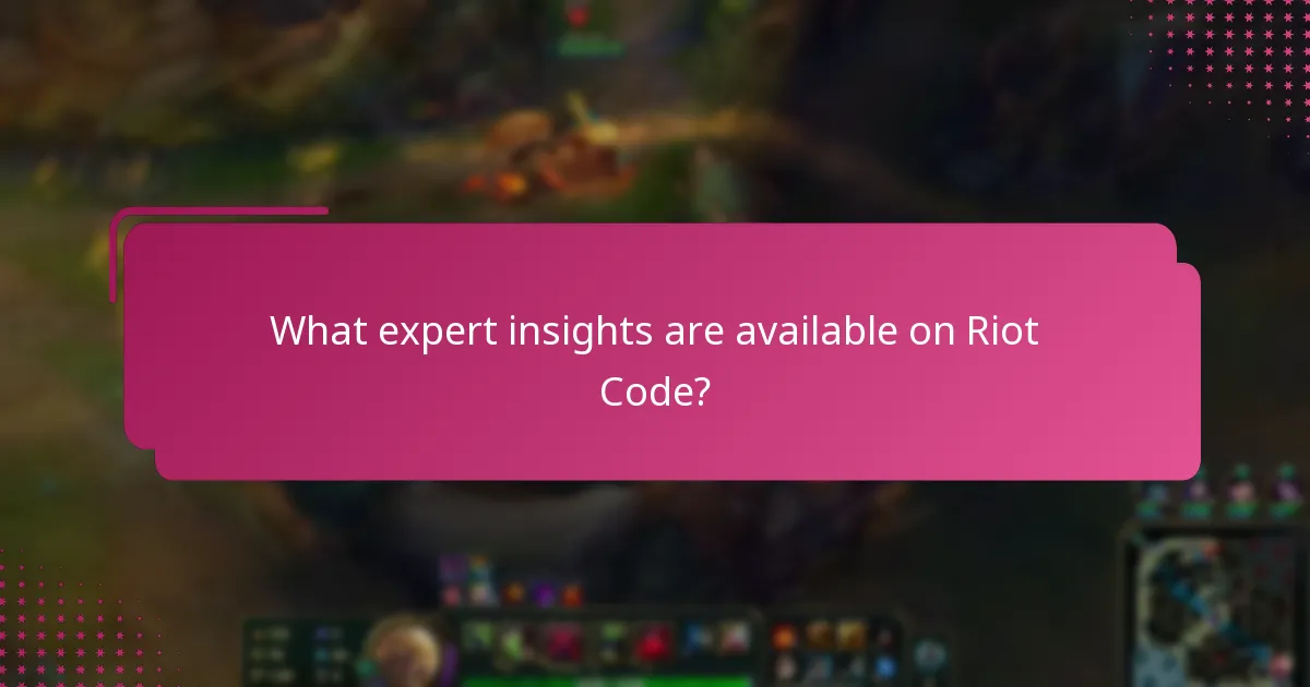 What expert insights are available on Riot Code?