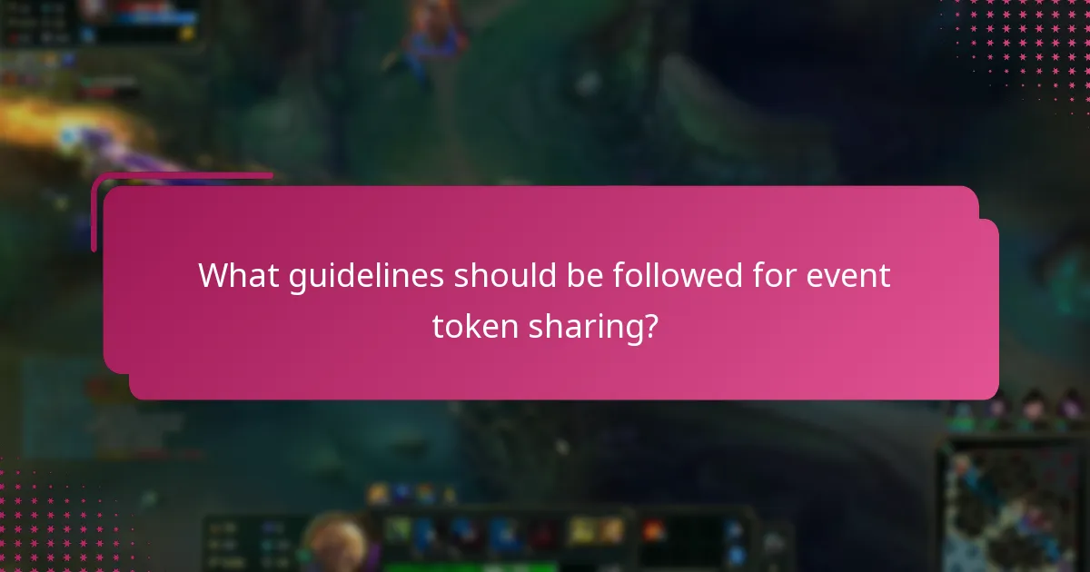 What guidelines should be followed for event token sharing?
