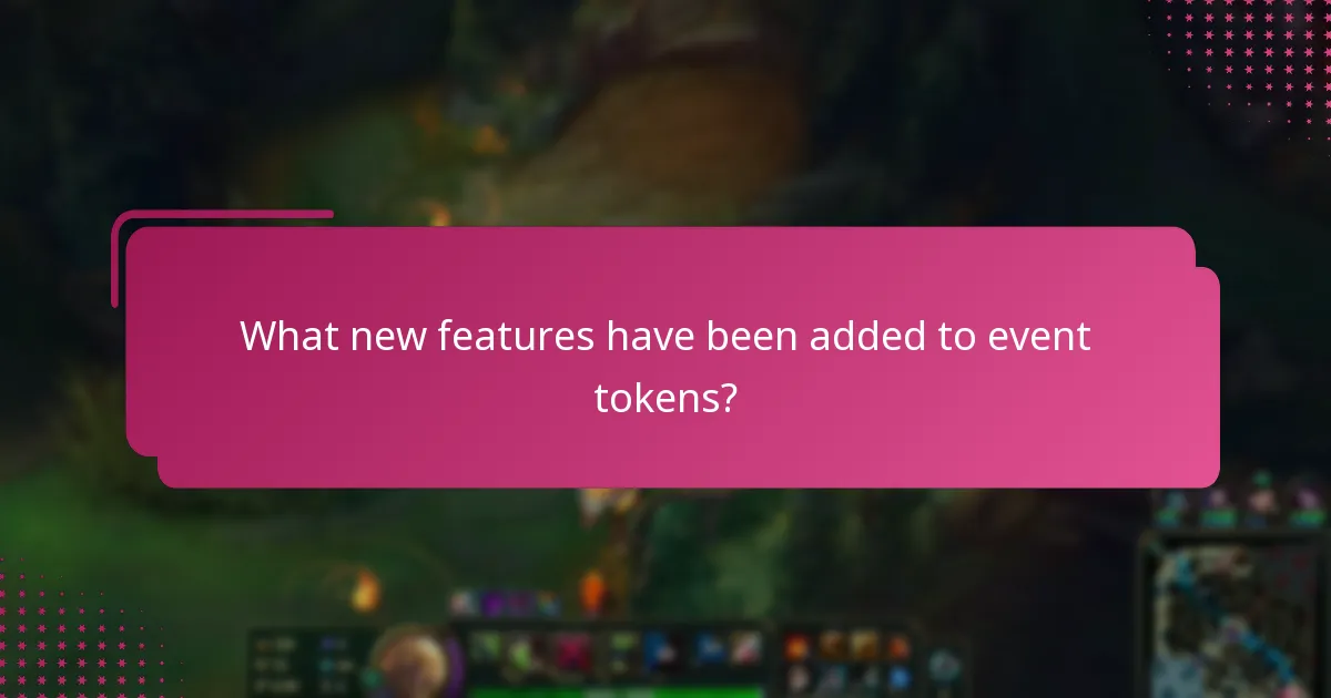 What new features have been added to event tokens?