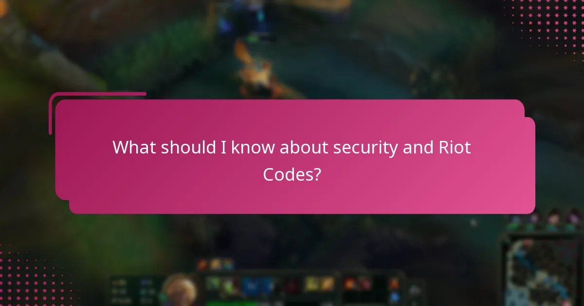 What should I know about security and Riot Codes?